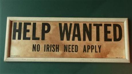 6/18/98 Globe staff  story/ Projects. Lawrence Ma. Irish 'Help Wanted / No Irish Need Apply' sign at O'Riley Hibernian Pub in Lawrence Ma,#9 Appleton St. / irish employment RAN WITH GLOBE SERIES: REMEMBERING THE FAMINE.
